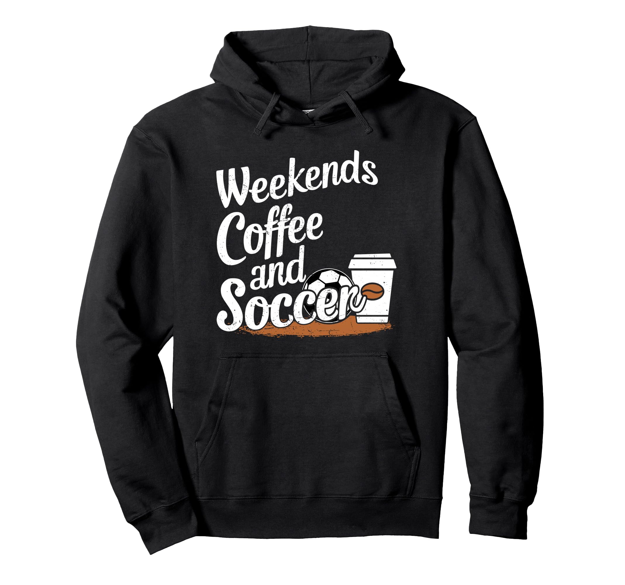 Weekends Coffee And Soccer Fun Soccer Hoodie - Novelty Apparel for Adults - T-Shirt, Sweatshirt, Hoodie