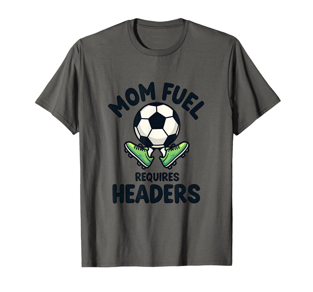 Mom Fuel Requires Coffee Soccer T-Shirt - Casual Everyday Wear for Adults - T-Shirt, Sweatshirt, Hoodie