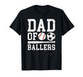 Dad Ballers Proud Soccer Baseball Dad T-Shirt - Streetwear Style for Adults - T-Shirt, Sweatshirt, Hoodie