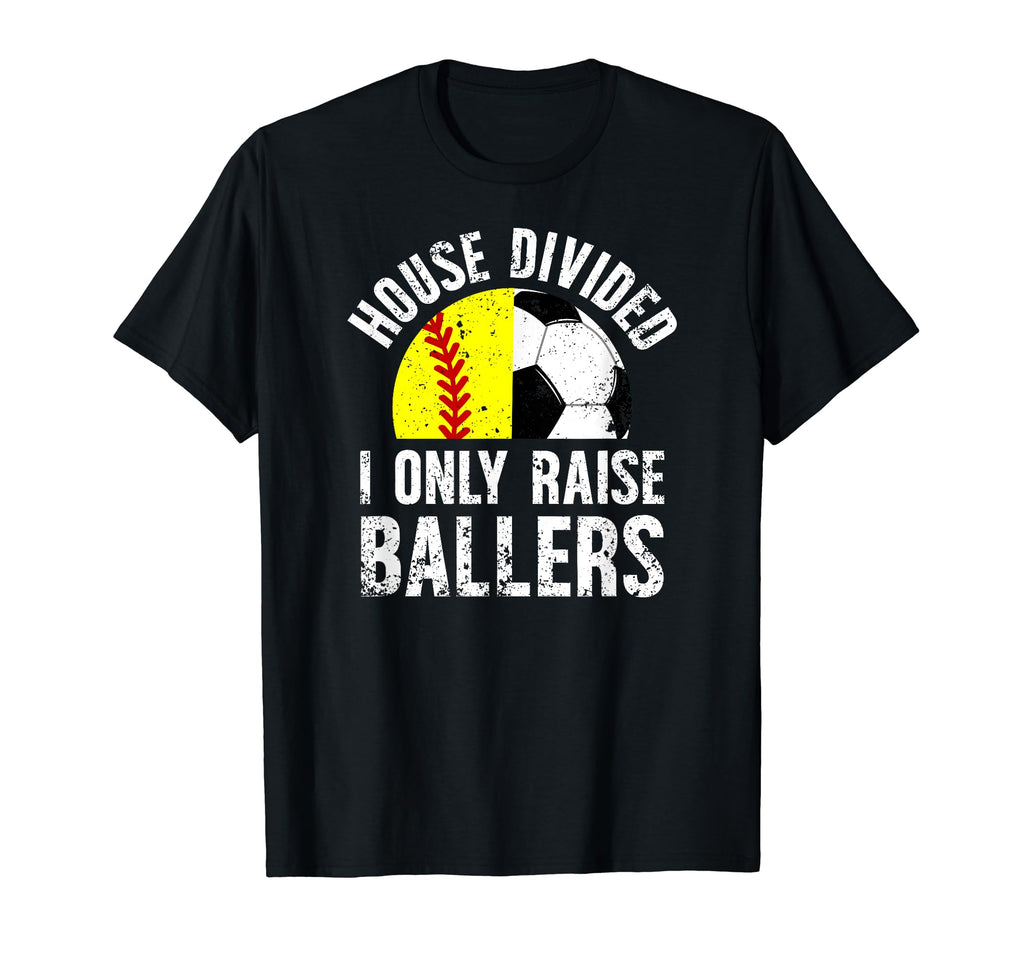 House Divided I Only Raise Ballers T-Shirt - Custom Art Print Unisex - T-Shirt, Sweatshirt, Hoodie