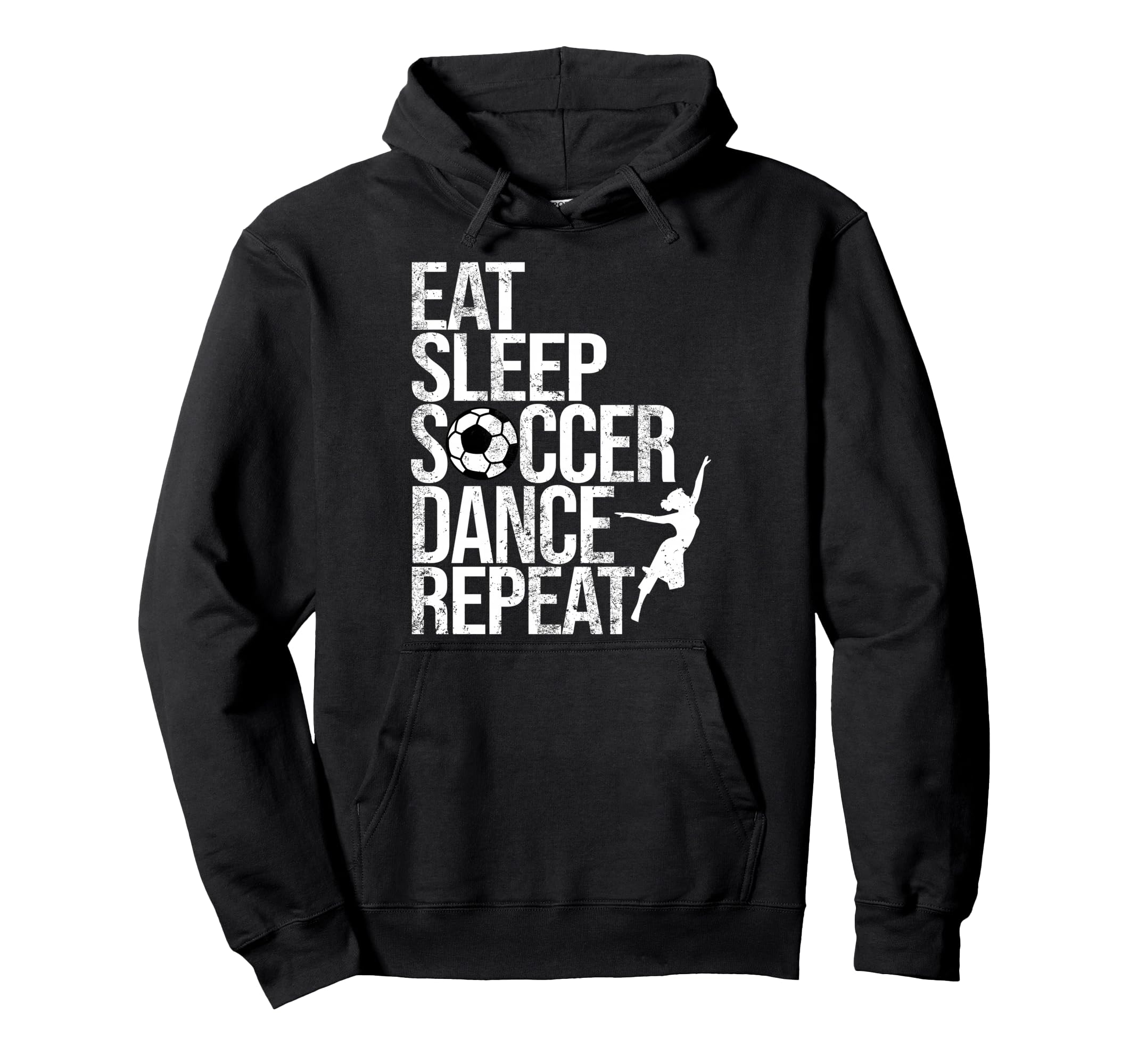 Eat Sleep Soccer Dance Repeat Sport Player Hoodie - Unique Graphic Unisex - T-Shirt, Sweatshirt, Hoodie