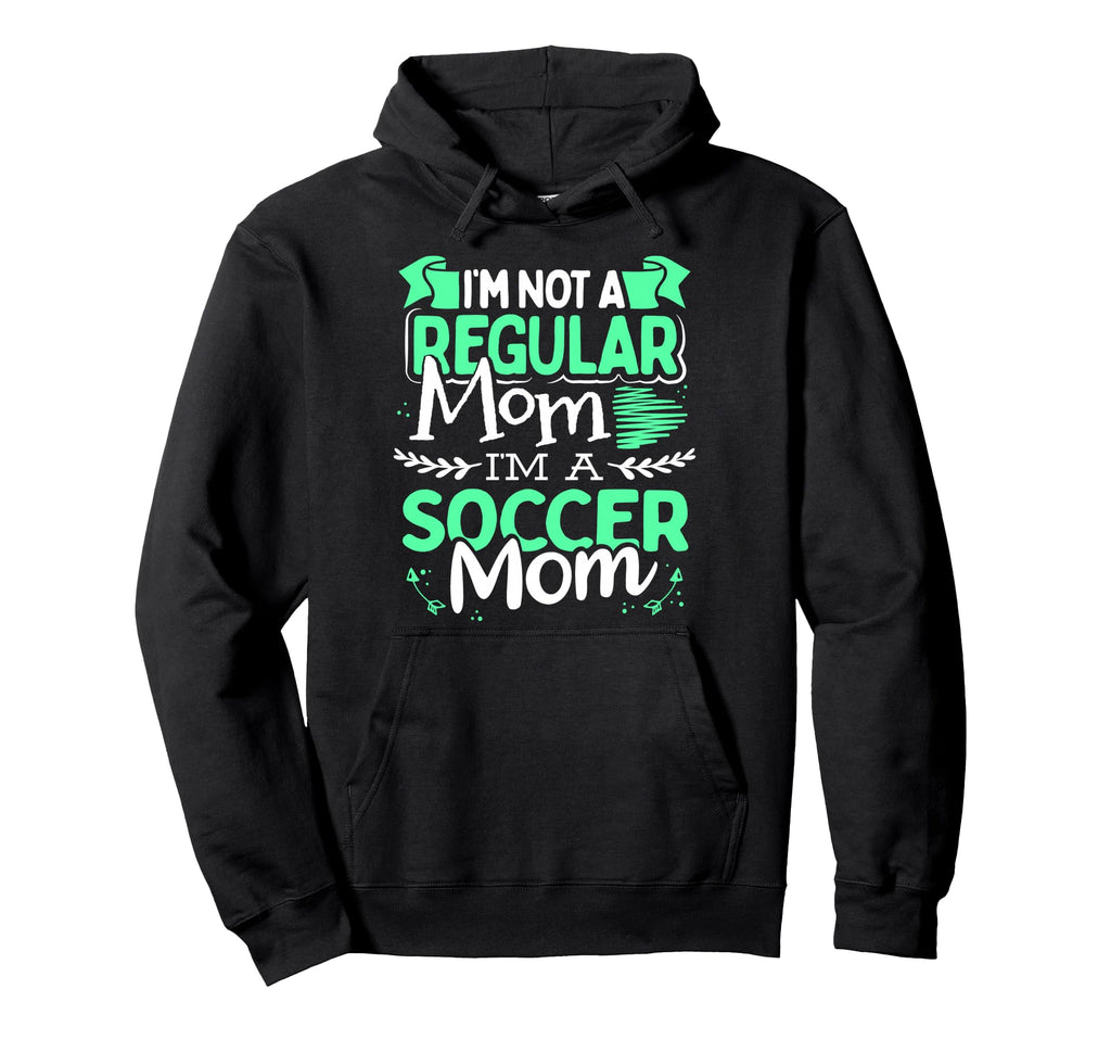 Soccer Mom Not Regular Mom Funny Game Day Hoodie - Unique Graphic Men Women - T-Shirt, Sweatshirt, Hoodie