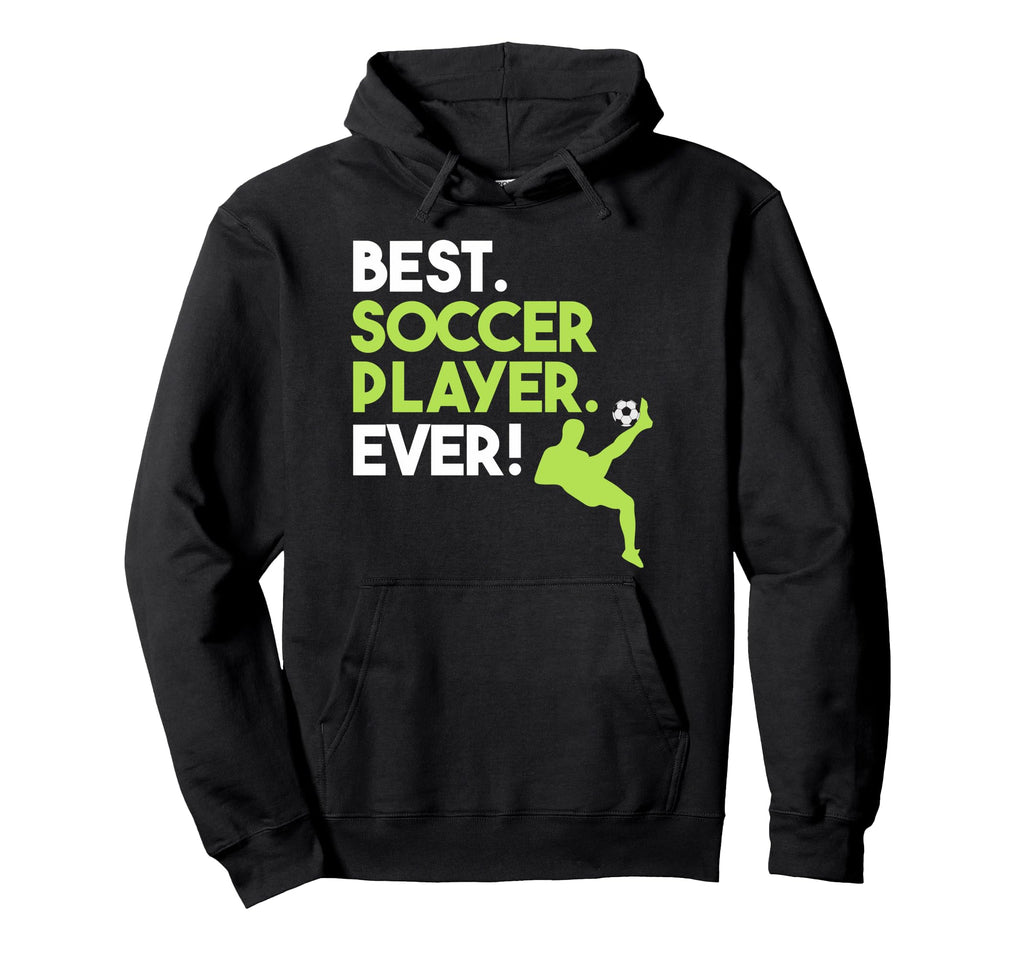 Best Soccer Player Sports Expert Hoodie - Fun Novelty Design Men Women - T-Shirt, Sweatshirt, Hoodie
