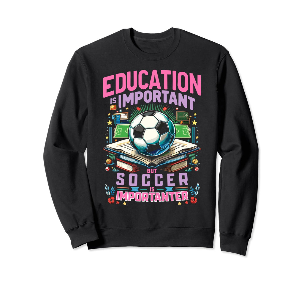 Soccer Lover Soccer Sweatshirt - Casual Everyday Wear for Adults - T-Shirt, Sweatshirt, Hoodie
