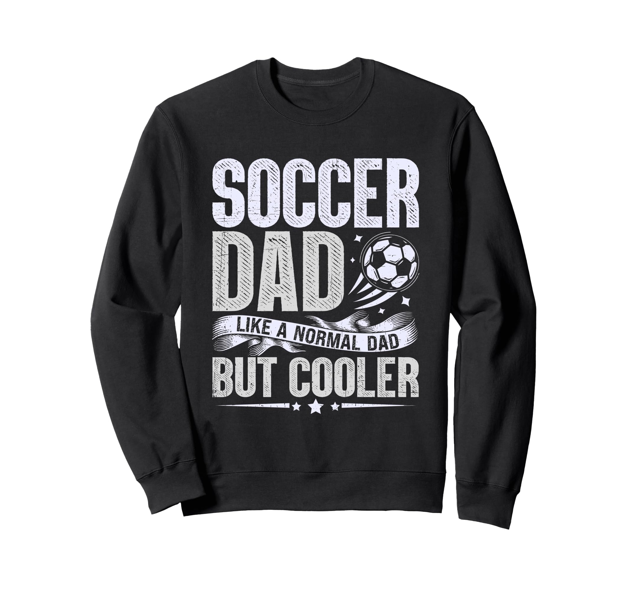 Soccer Dad Like Normal Dad But Sweatshirt - Trendy Graphic for Adults - T-Shirt, Sweatshirt, Hoodie
