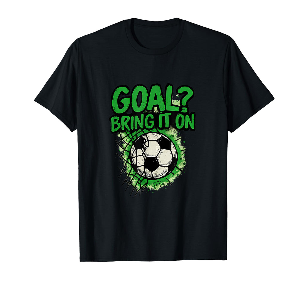 Goal Bring It Soccer Mom Dad T-Shirt - Custom Art Print for Adults - T-Shirt, Sweatshirt, Hoodie