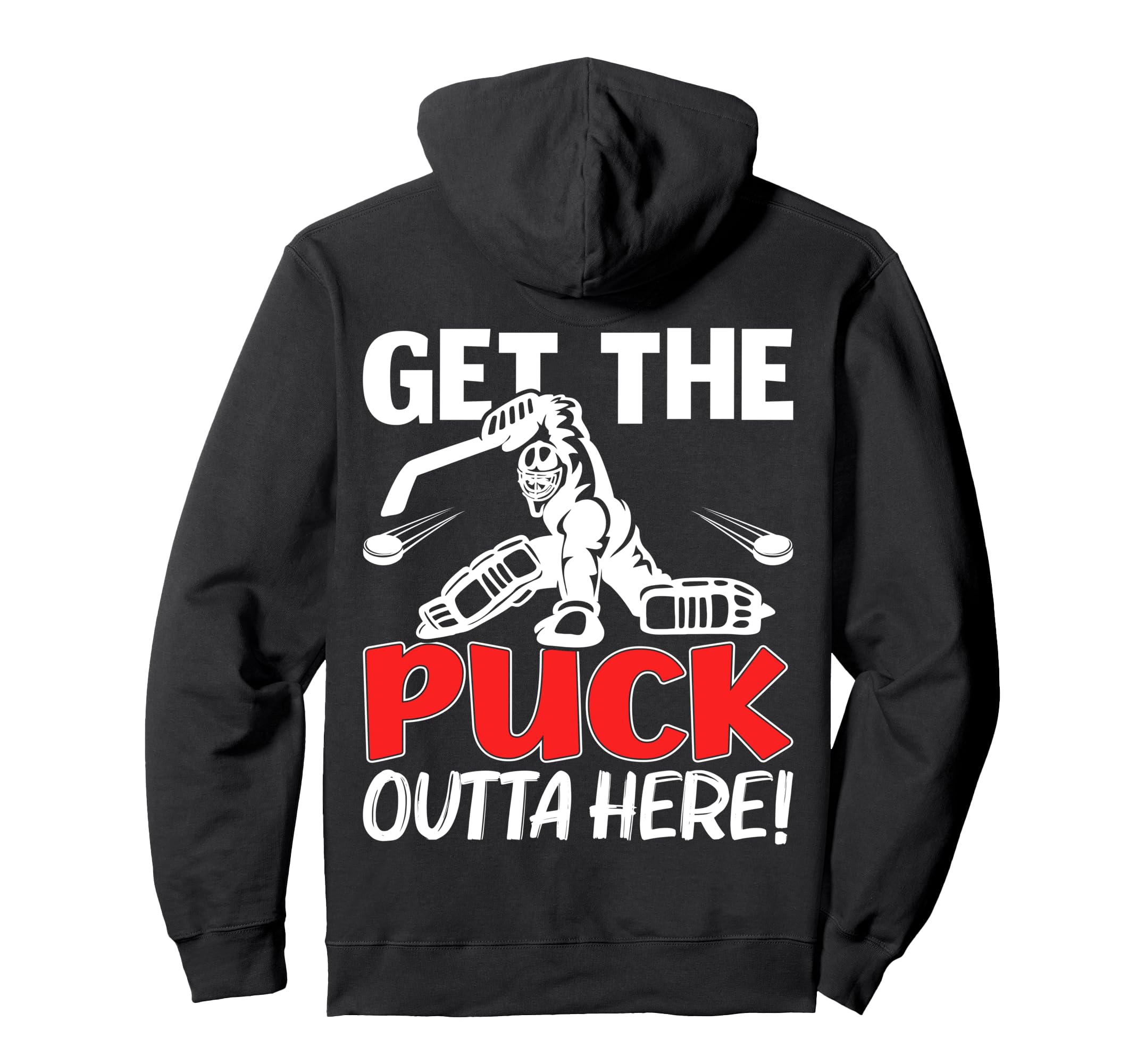 Funny Get Puck Outta Here Ice Hockey Hoodie - Novelty Apparel Men Women - T-Shirt, Sweatshirt, Hoodie