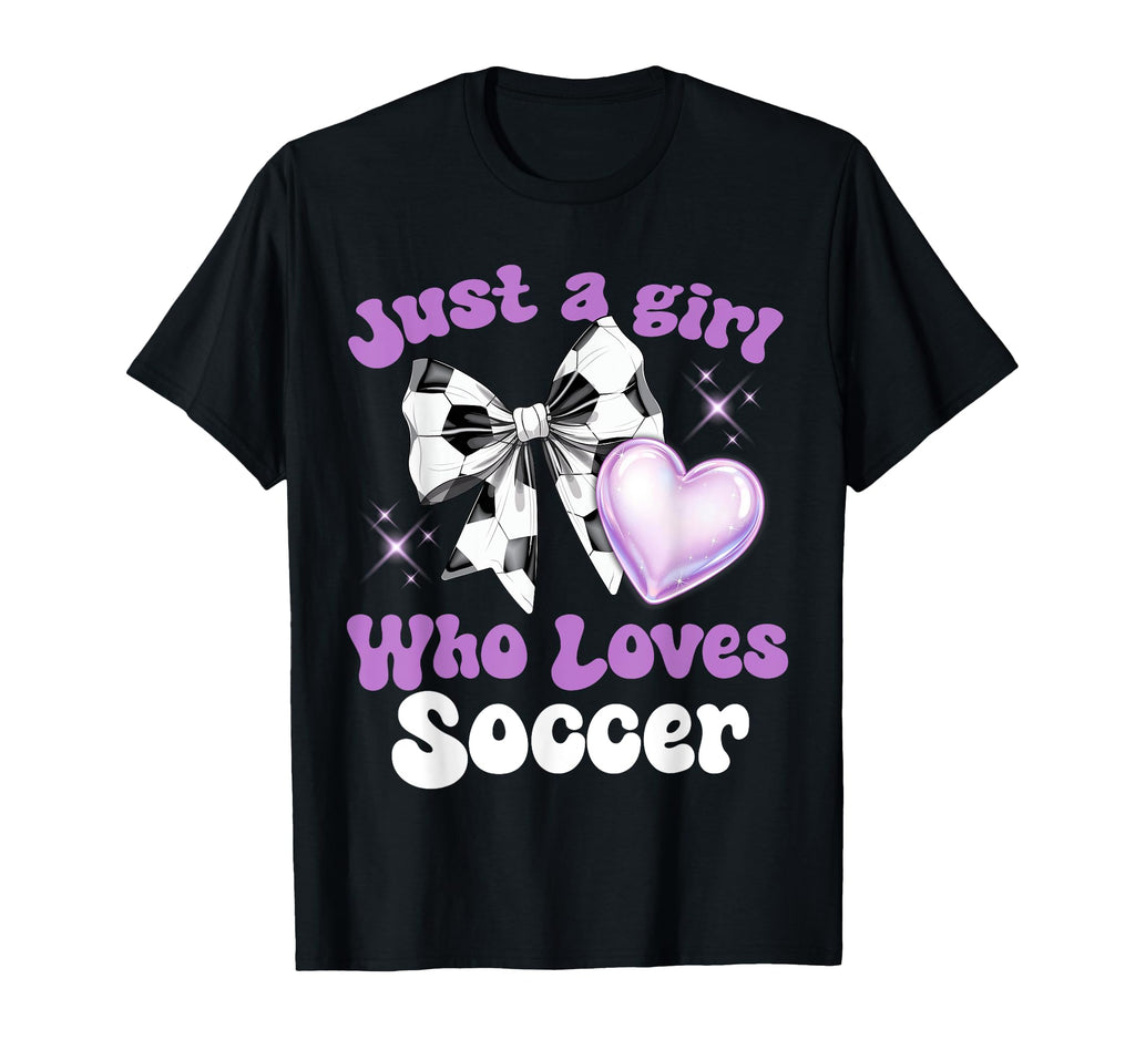 Just Who Loves Soccer Matching Soccer T-Shirt - Casual Everyday Wear Unisex - T-Shirt, Sweatshirt, Hoodie
