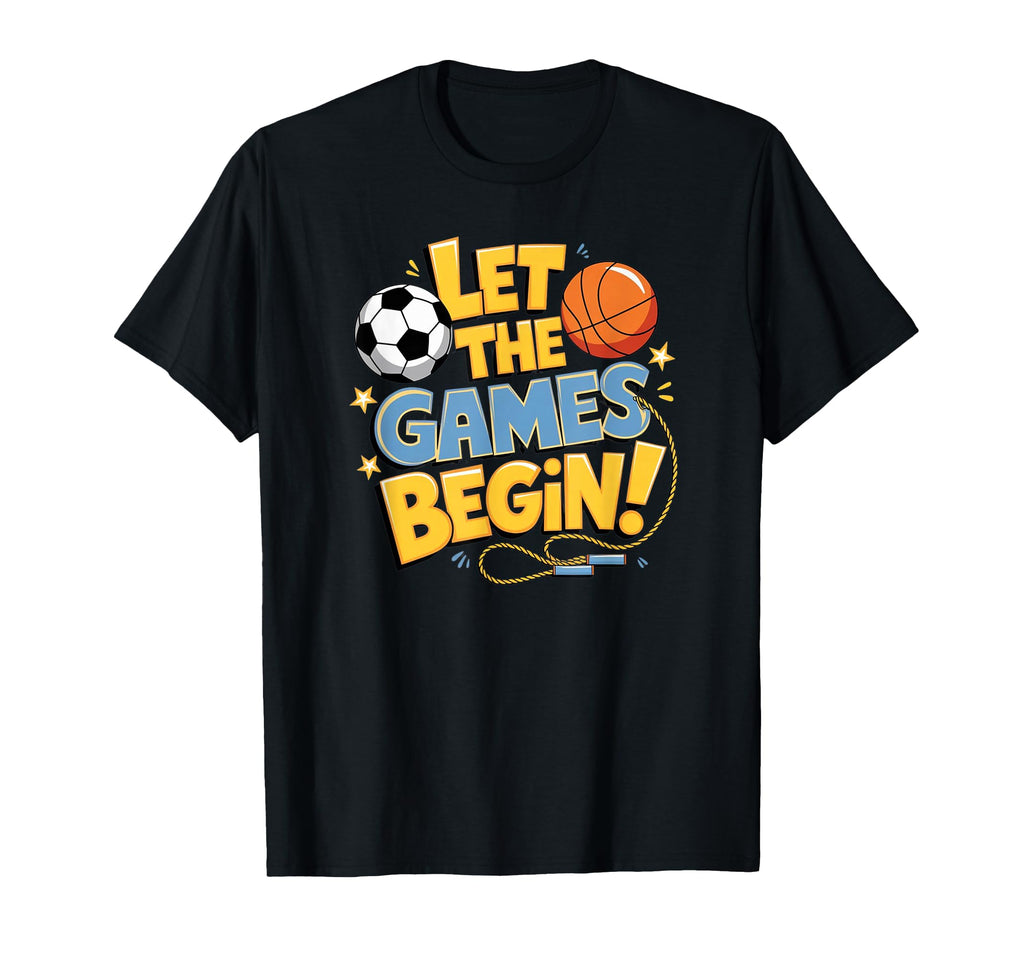 Let Games Begin Game Day Soccer T-Shirt - Casual Everyday Wear for Adults - T-Shirt, Sweatshirt, Hoodie