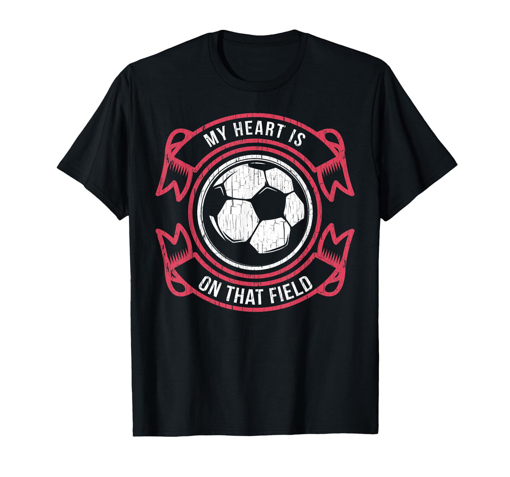 My Heart Is That Field Soccer Mom T-Shirt - Unique Graphic Unisex - T-Shirt, Sweatshirt, Hoodie