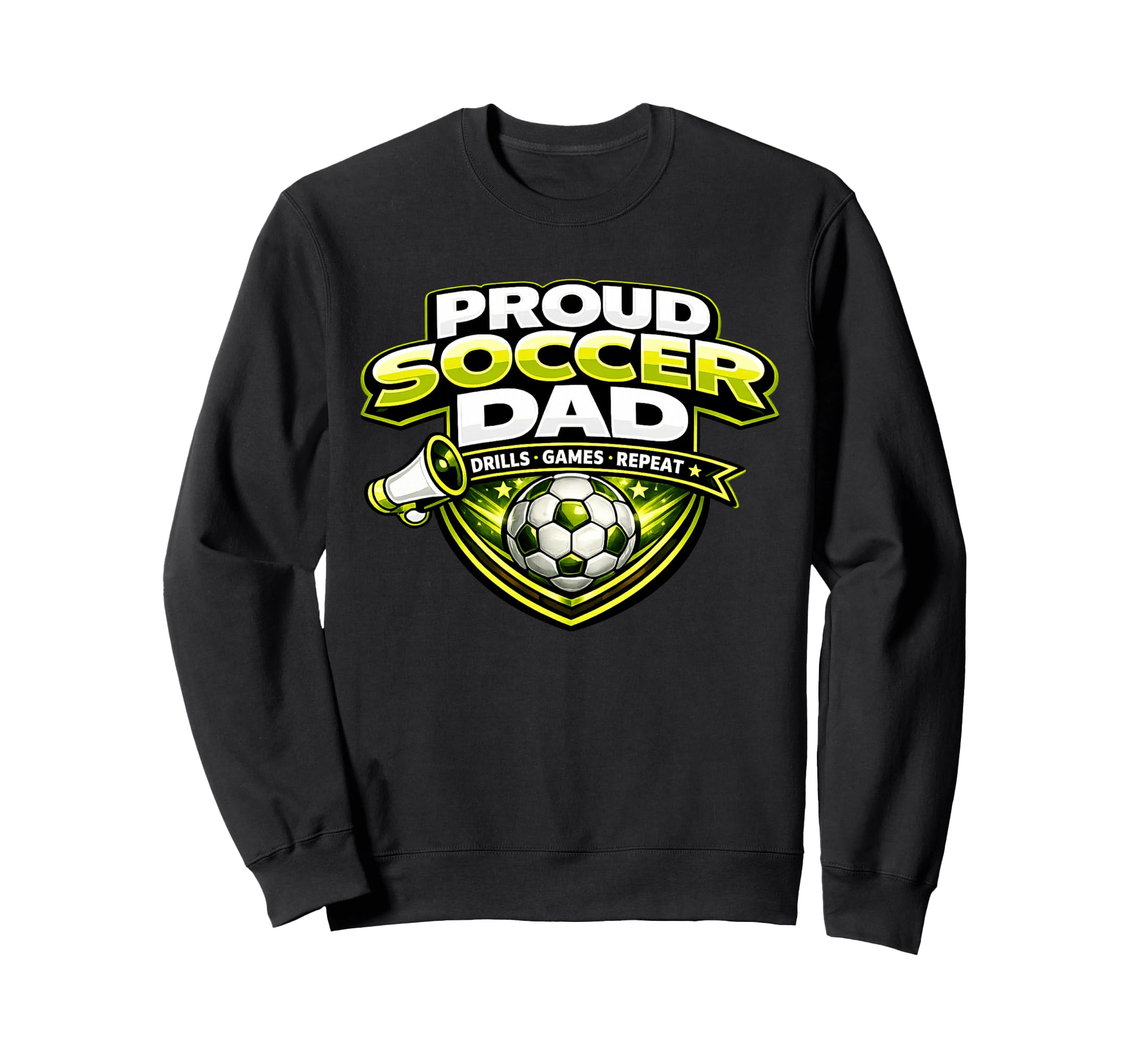 Soccer Dad Funny Proud Drills Games Sweatshirt - Fun Novelty Design Unisex - T-Shirt, Sweatshirt, Hoodie