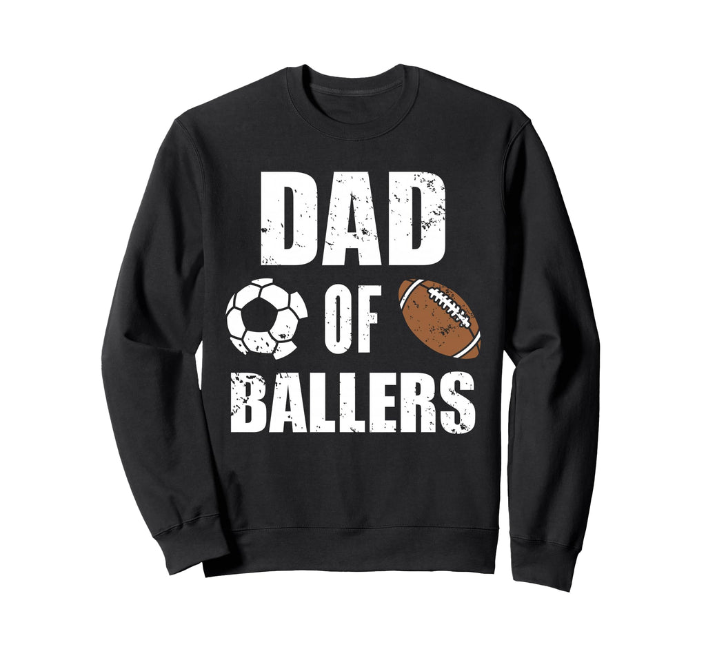 Dad Ballers Funny Soccer Football Sweatshirt - Custom Art Print for Adults - T-Shirt, Sweatshirt, Hoodie
