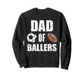Dad Ballers Funny Soccer Football Sweatshirt - Custom Art Print for Adults - T-Shirt, Sweatshirt, Hoodie