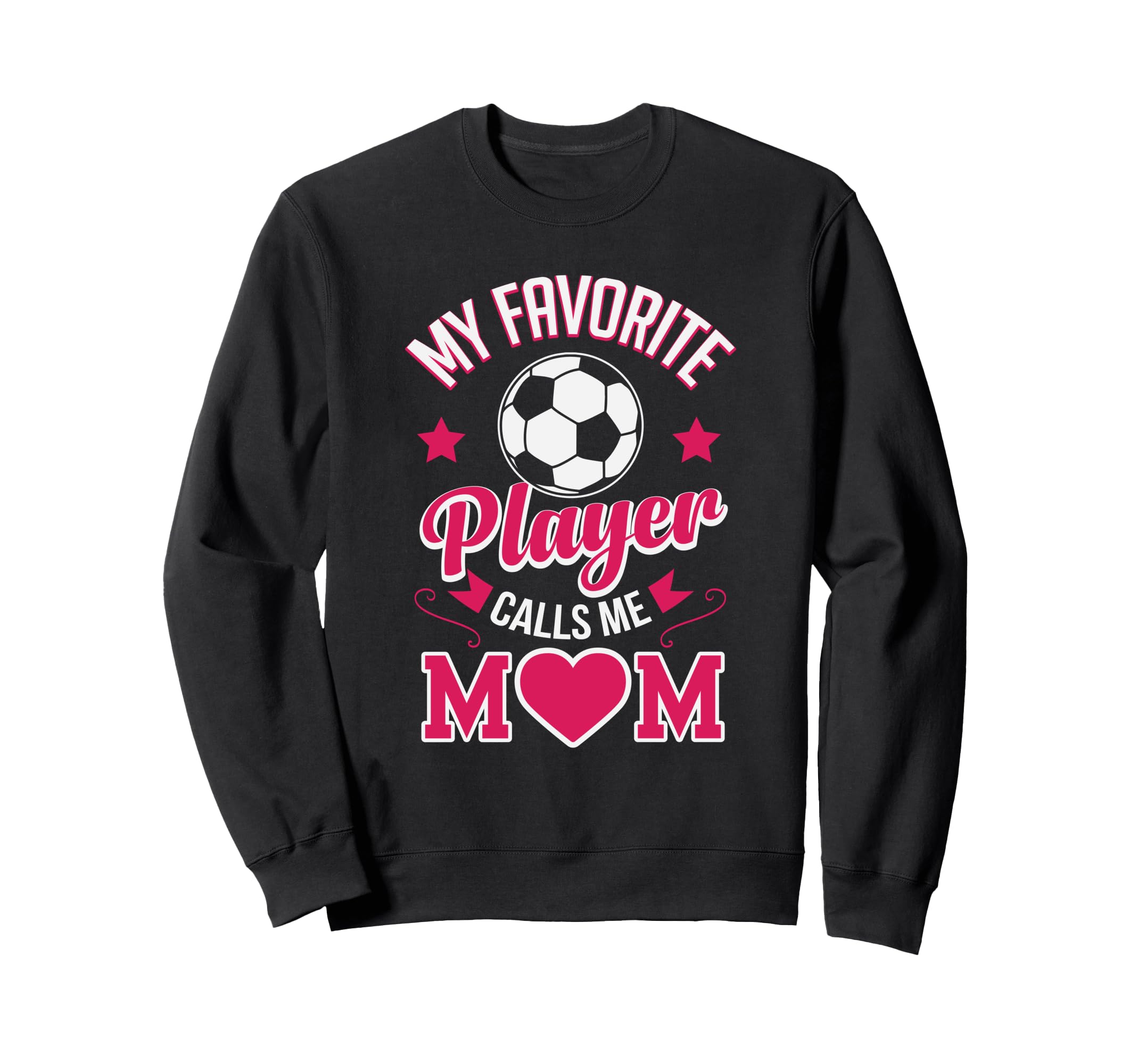 Soccer Mom My Favorite Player Sweatshirt - Custom Art Print Men Women - T-Shirt, Sweatshirt, Hoodie