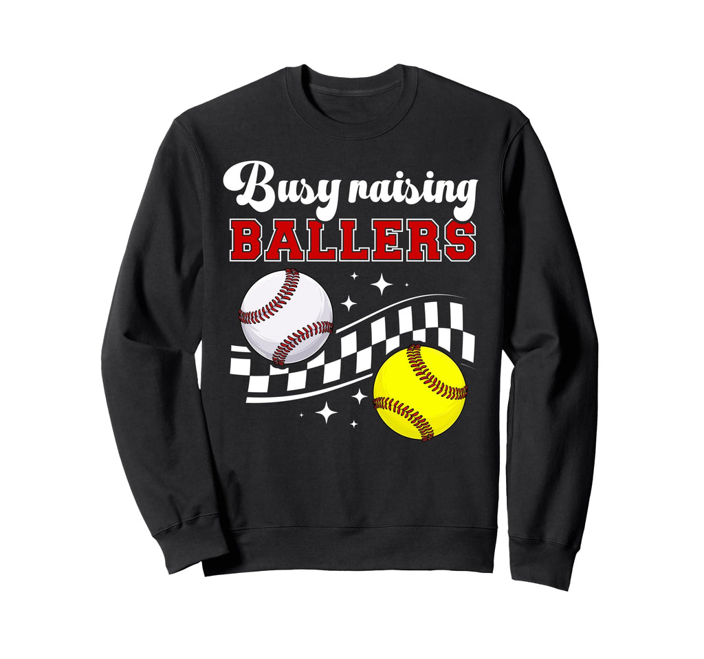 Busy Raising Ballers Baseball Sweatshirt - Graphic Print Men Women - T-Shirt, Sweatshirt, Hoodie
