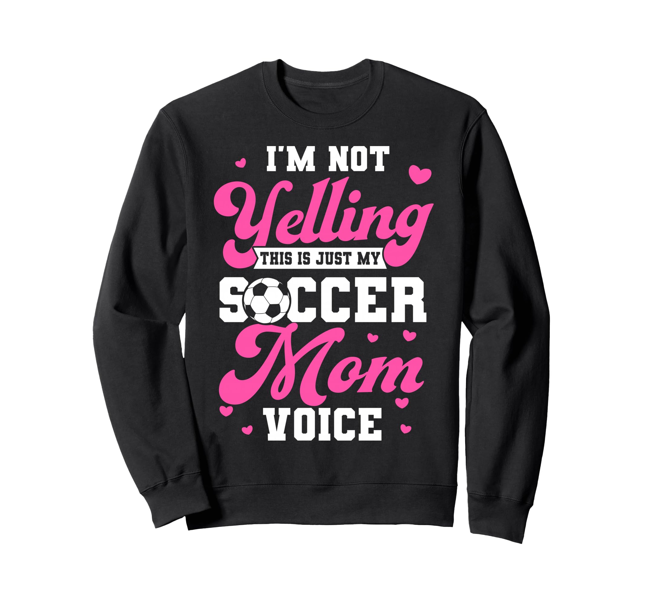 Funny Im Not Yelling This Is Sweatshirt - Casual Everyday Wear Men Women - T-Shirt, Sweatshirt, Hoodie