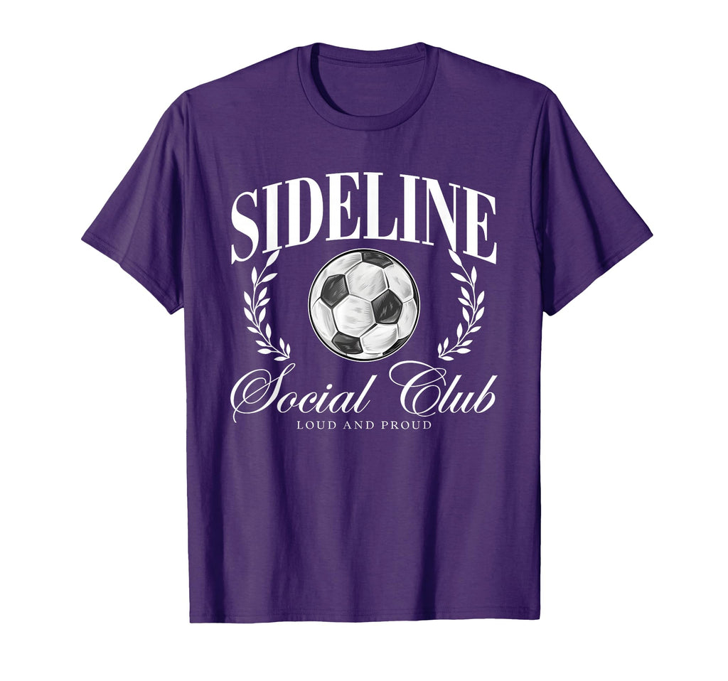 Sideline Social Club Loud And T-Shirt - Casual Everyday Wear Men Women - T-Shirt, Sweatshirt, Hoodie