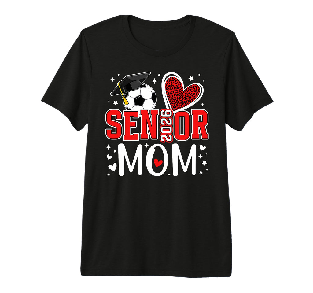 Soccer Senior Mom 2026 Soccer Senior T-Shirt - Custom Art Print Unisex - T-Shirt, Sweatshirt, Hoodie