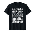 Im Soccer Goalie Grandma Soccer T-Shirt - Casual Everyday Wear Unisex - T-Shirt, Sweatshirt, Hoodie
