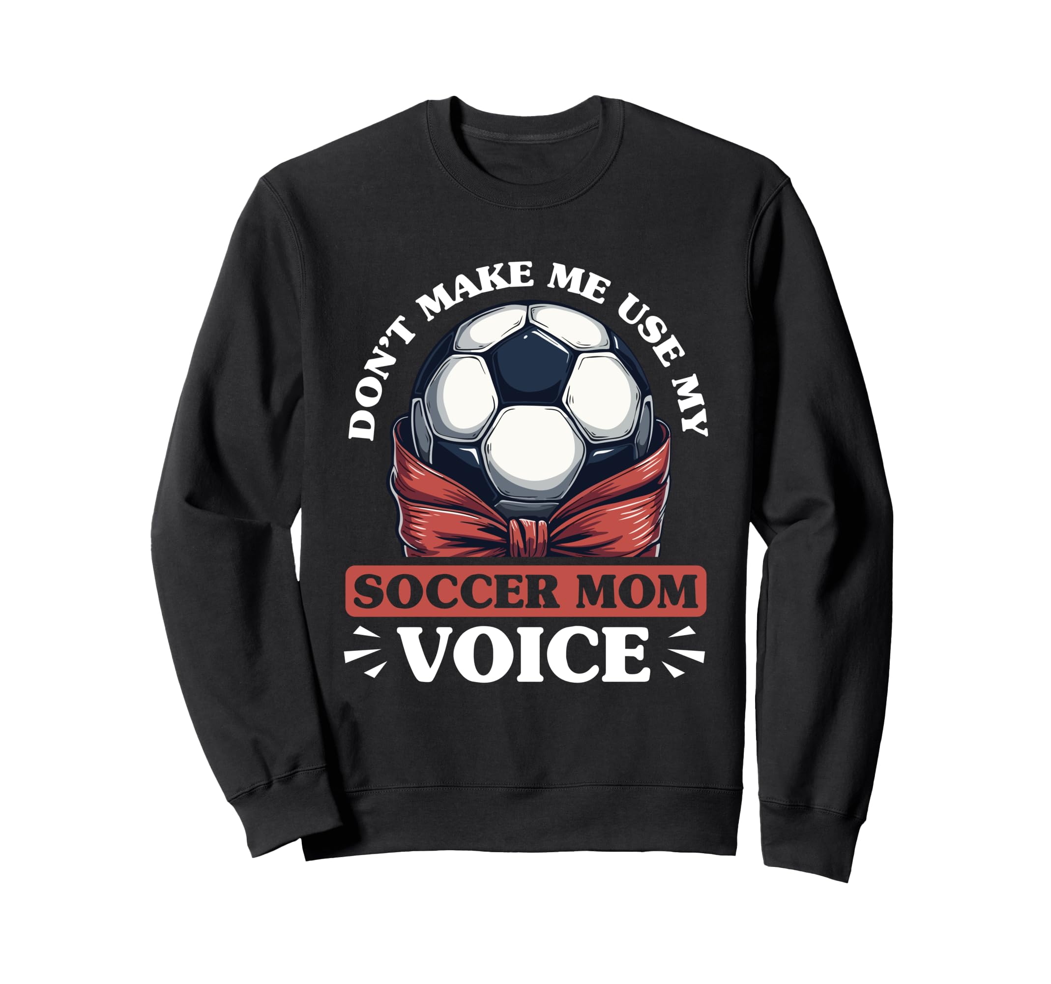 Soccer Mom Mommy Sweatshirt - Fun Novelty Design Men Women - T-Shirt, Sweatshirt, Hoodie