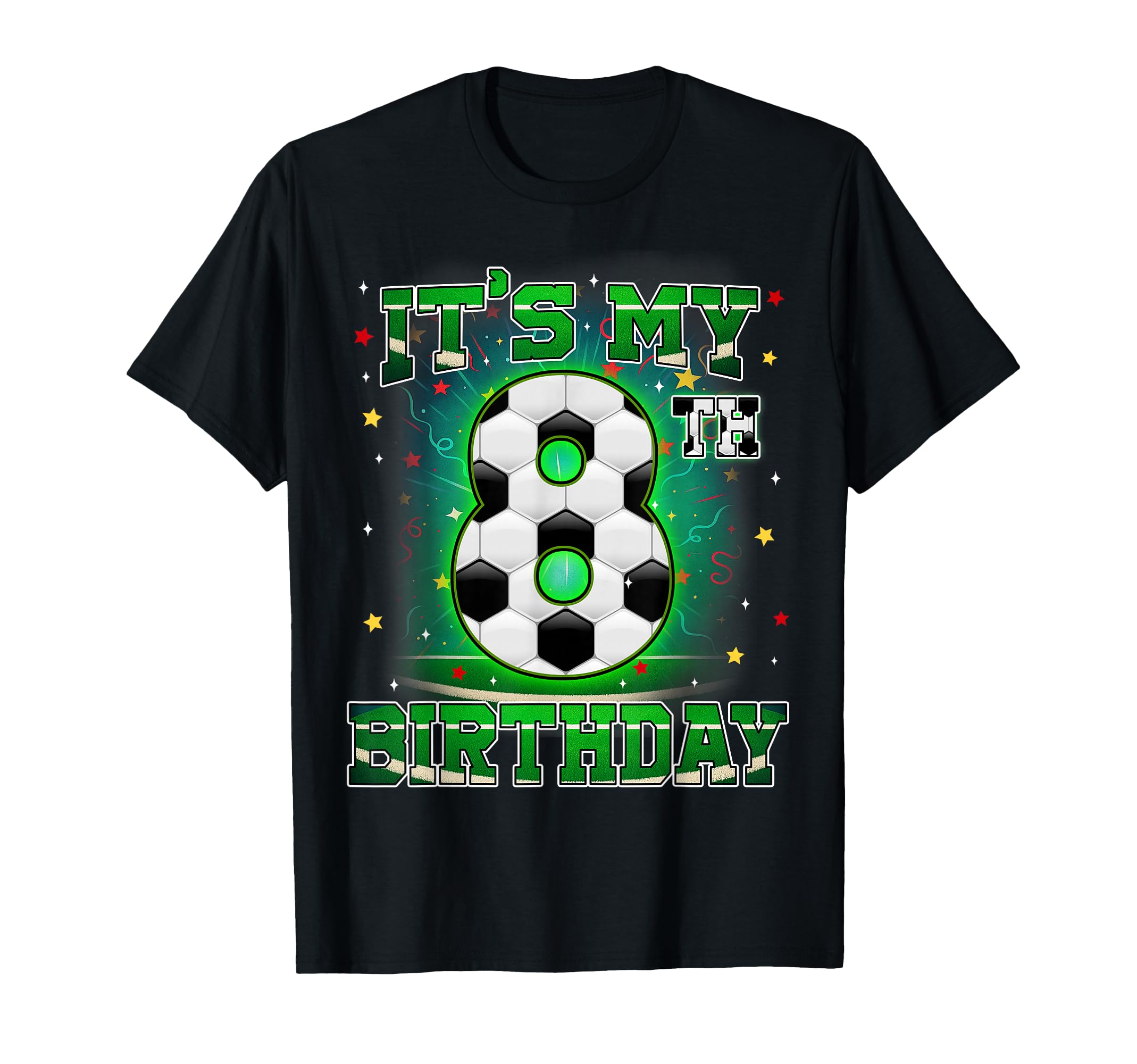 Its My 8Th Birthday Soccer 8 Years T-Shirt - Fun Novelty Design Men Women - T-Shirt, Sweatshirt, Hoodie