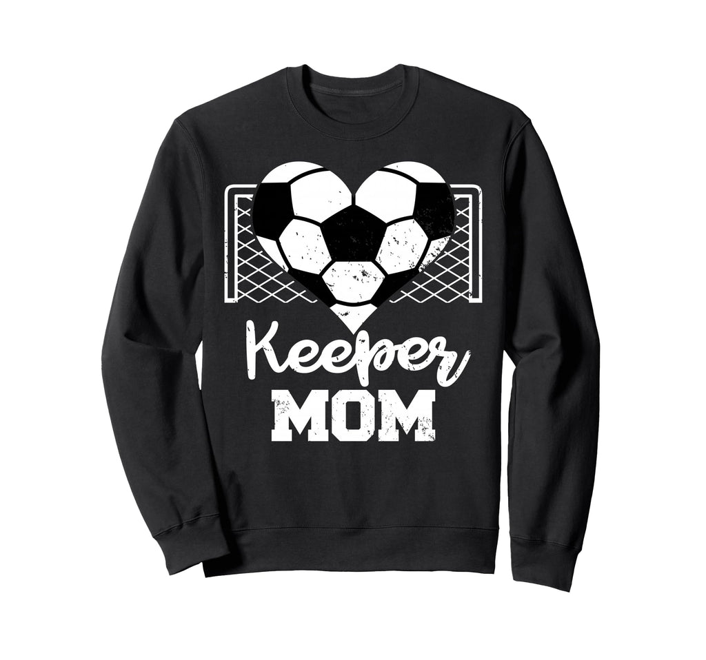 Keeper Mom Funny Soccer Sweatshirt - Aesthetic Graphic Men Women - T-Shirt, Sweatshirt, Hoodie
