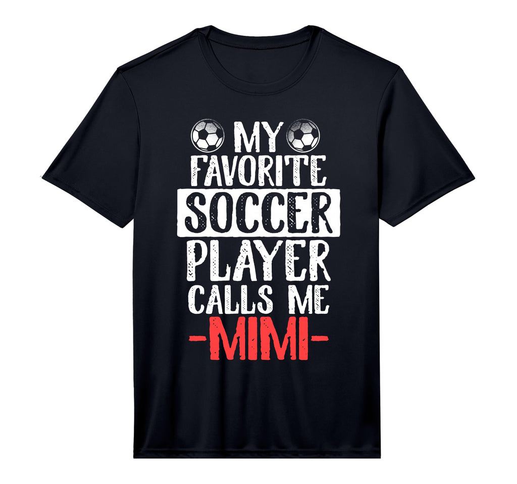 My Favorite Soccer Player Calls Me T-Shirt - Fun Novelty Design Men Women - T-Shirt, Sweatshirt, Hoodie