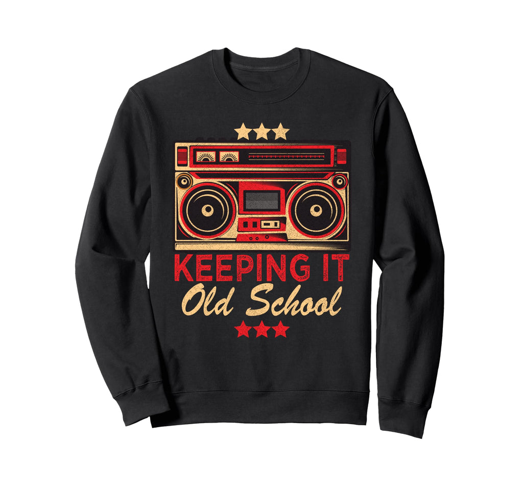 Keeping It Old School 80S 90S Sweatshirt - Custom Art Print for Adults - T-Shirt, Sweatshirt, Hoodie