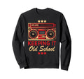 Keeping It Old School 80S 90S Sweatshirt - Custom Art Print for Adults - T-Shirt, Sweatshirt, Hoodie