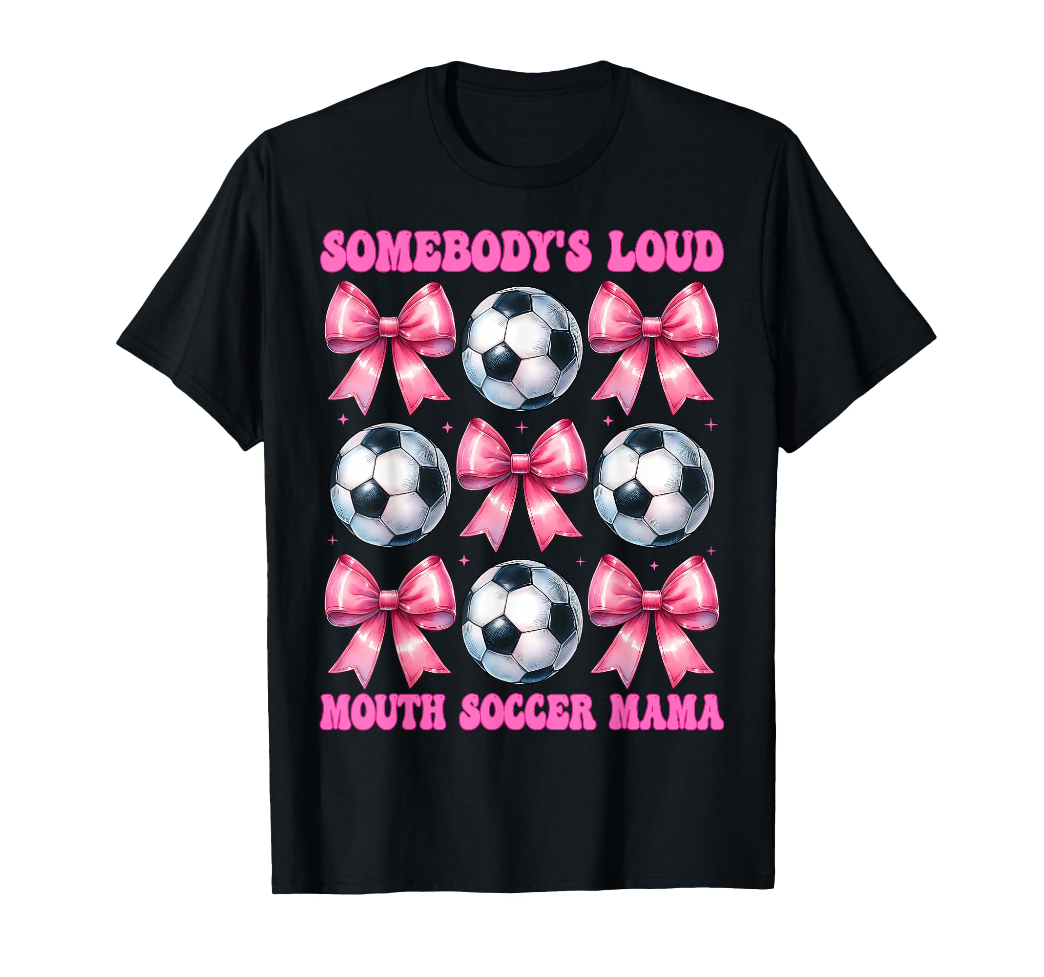 Somebodys Loud Mouth Soccer Mama Mom T-Shirt - Unique Graphic Unisex - T-Shirt, Sweatshirt, Hoodie