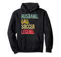 Funny Husband Dad Soccer Legend Hoodie - Casual Everyday Wear Unisex - T-Shirt, Sweatshirt, Hoodie