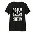Mens Soccer Goalie Dad Soccer T-Shirt - Custom Art Print for Adults - T-Shirt, Sweatshirt, Hoodie
