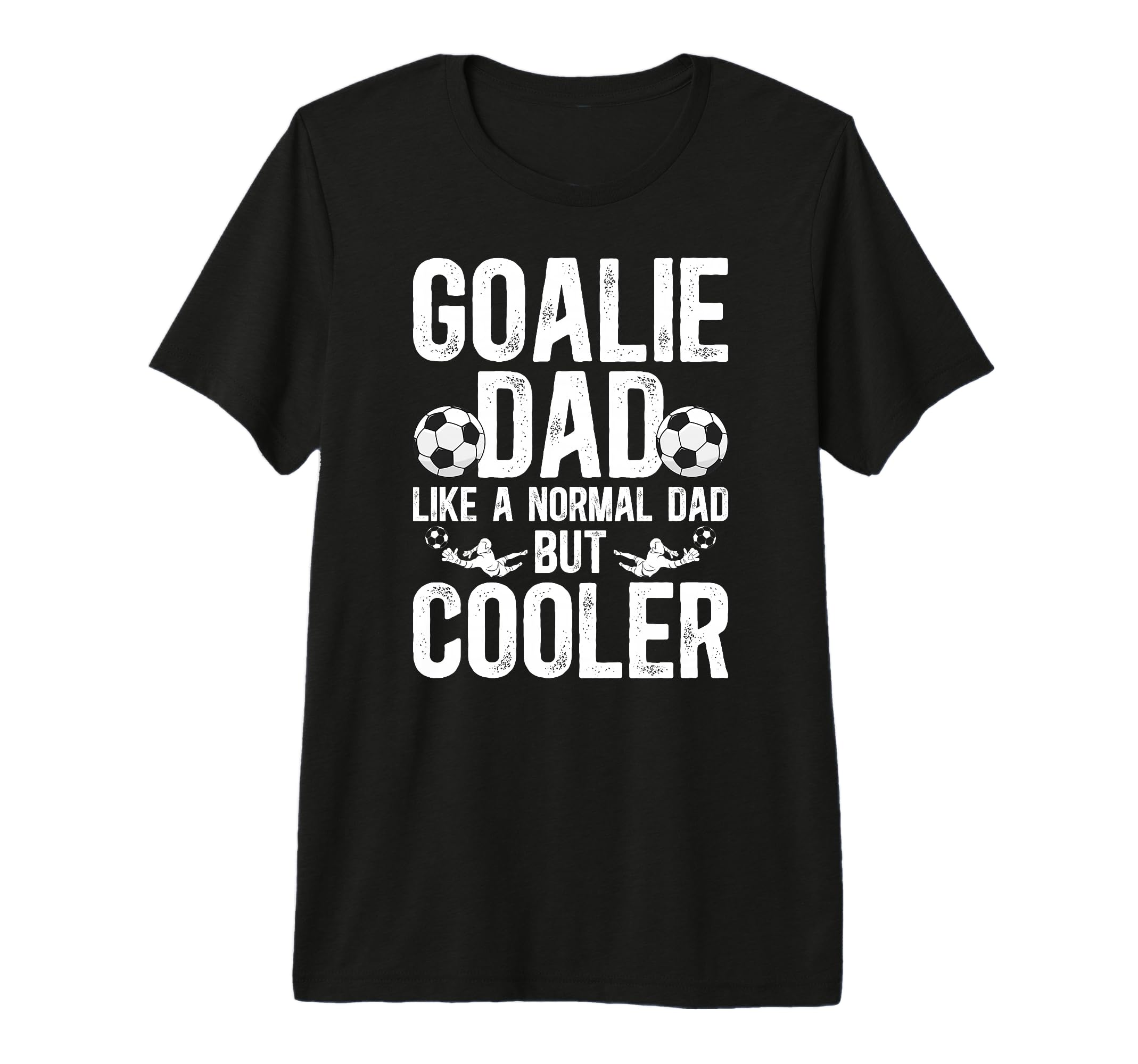 Mens Soccer Goalie Dad Soccer Goalkeeper T-Shirt - Minimalist Print Unisex - T-Shirt, Sweatshirt, Hoodie