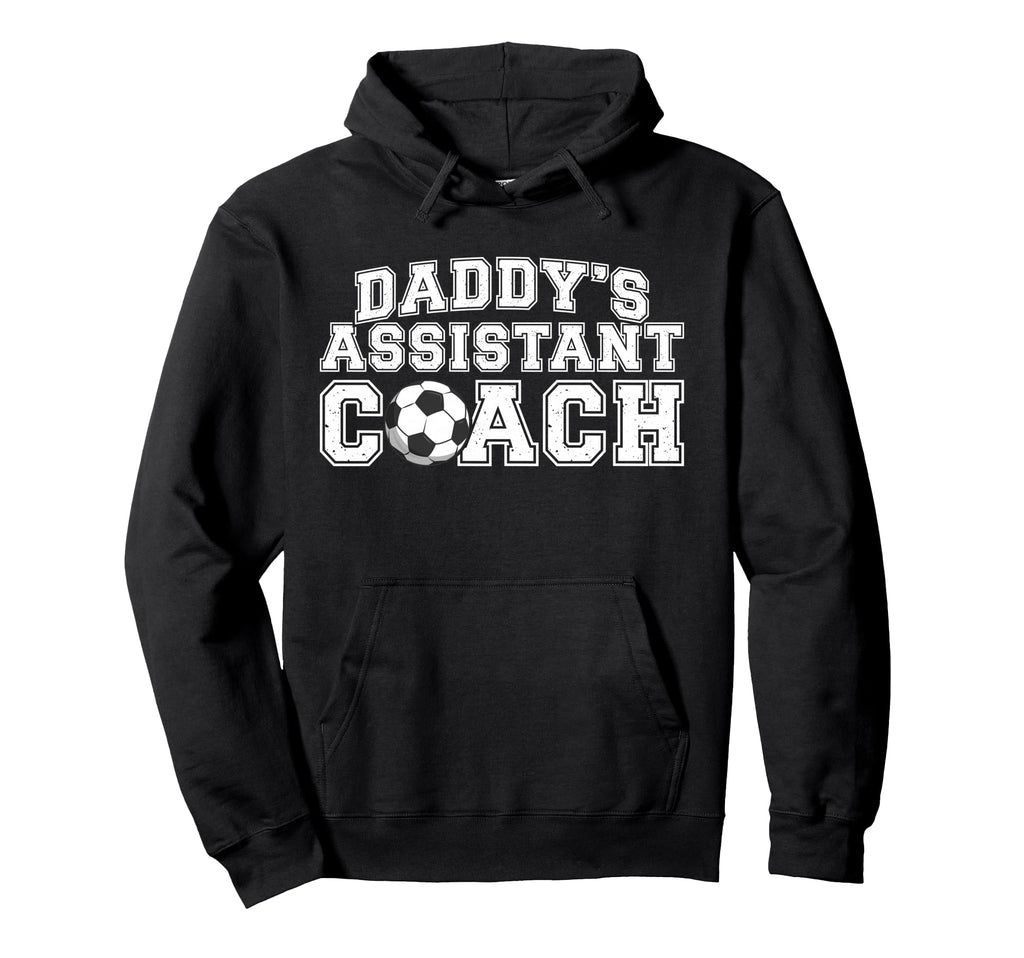 Daddys Assistant Coach Soccer Assistant Hoodie - Unique Graphic Men Women - T-Shirt, Sweatshirt, Hoodie