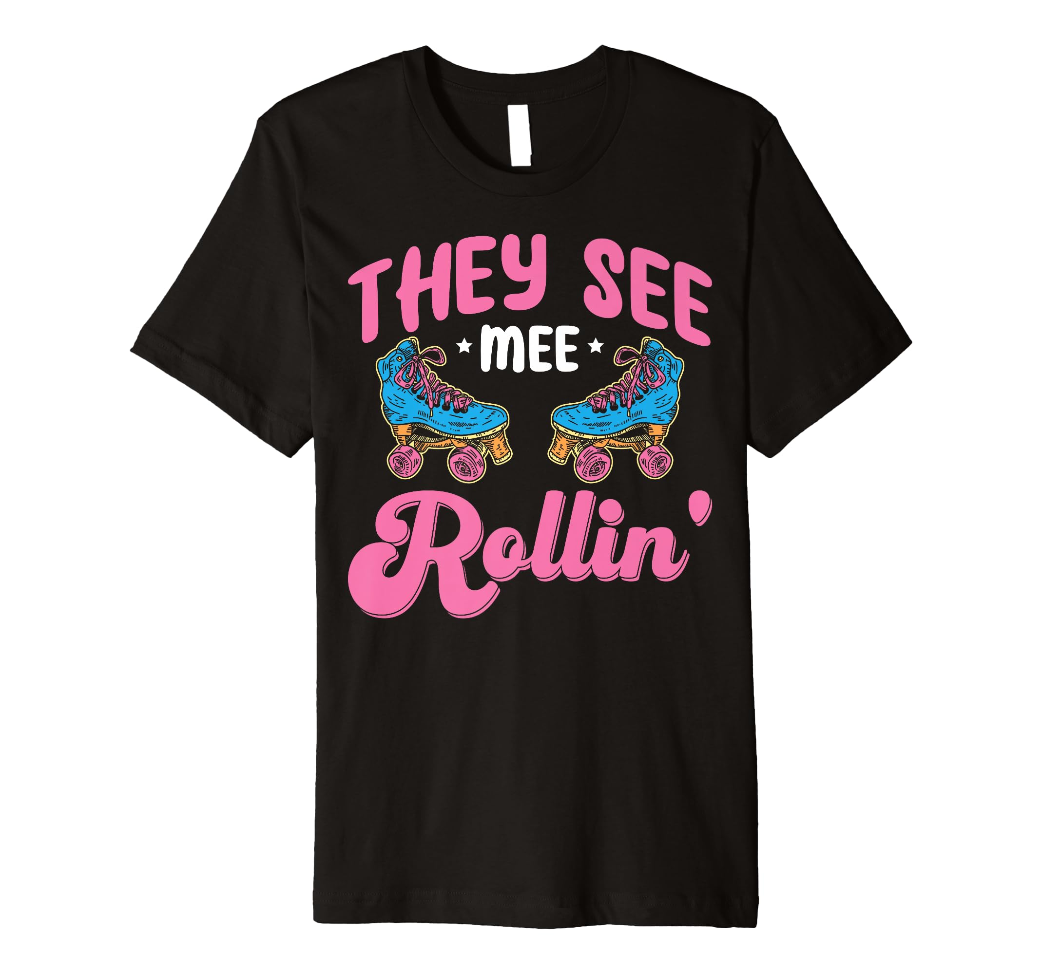 Roller Skating Funny Rollerskate They T-Shirt - Minimalist Print Unisex - T-Shirt, Sweatshirt, Hoodie