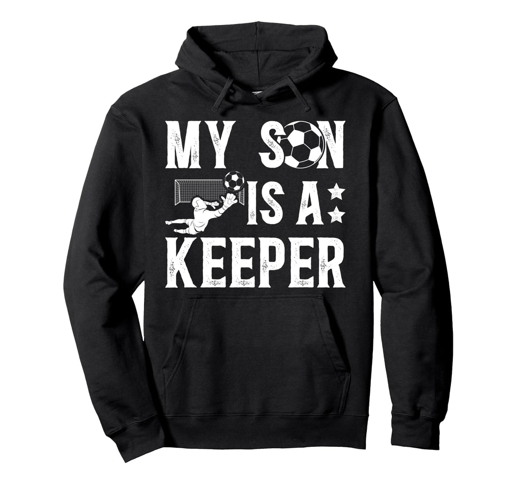 My Son Is Soccer Keeper Dad Soccer Hoodie - Graphic Print for Adults - T-Shirt, Sweatshirt, Hoodie