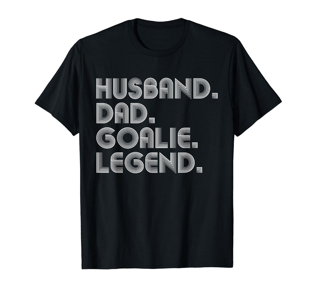 Sarcastic Husband Dad Goalie Legend T-Shirt - Minimalist Print for Adults - T-Shirt, Sweatshirt, Hoodie