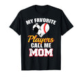 My Favorite Players Call Me Mom Funny T-Shirt - Streetwear Style Men Women - T-Shirt, Sweatshirt, Hoodie