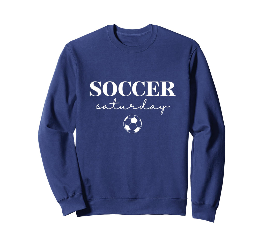 Soccer Saturday Sports Gameday Sweatshirt - Fun Novelty Design for Adults - T-Shirt, Sweatshirt, Hoodie