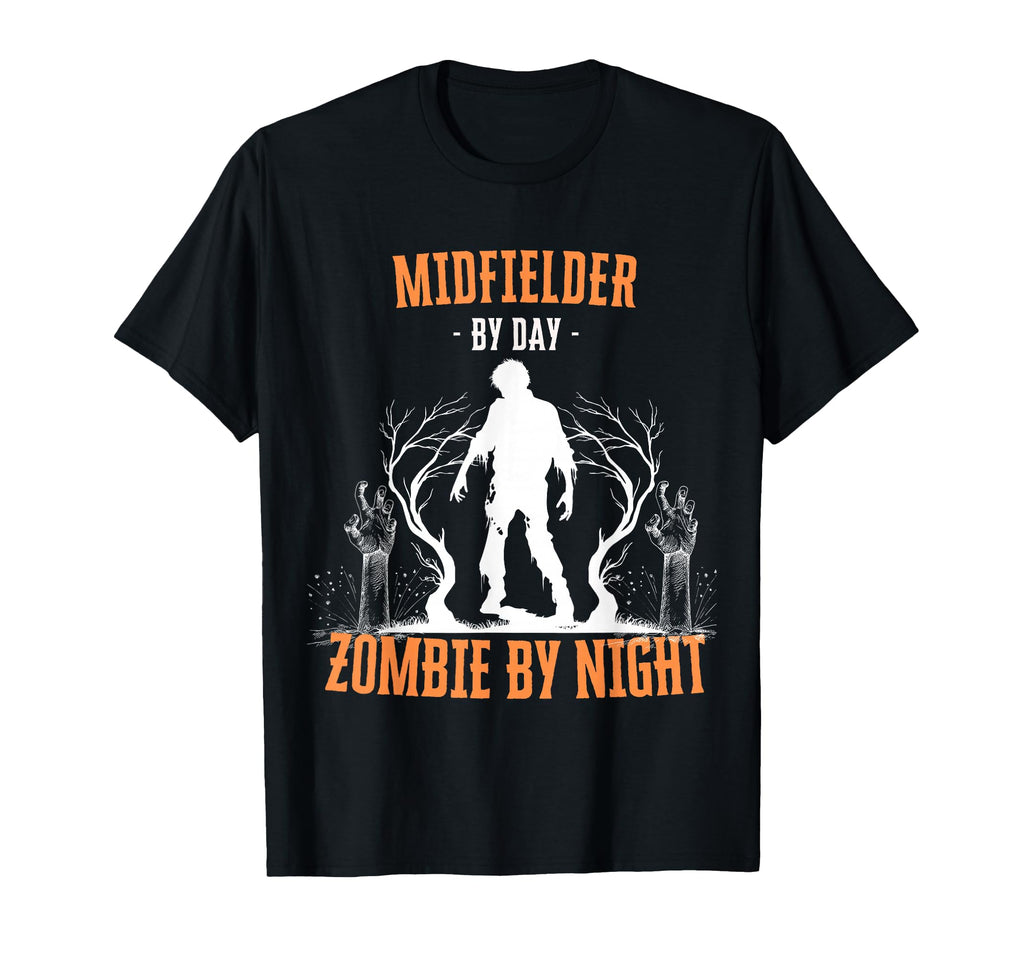 Midfielder Day Zombie Night Funny T-Shirt - Unique Graphic Unisex - T-Shirt, Sweatshirt, Hoodie