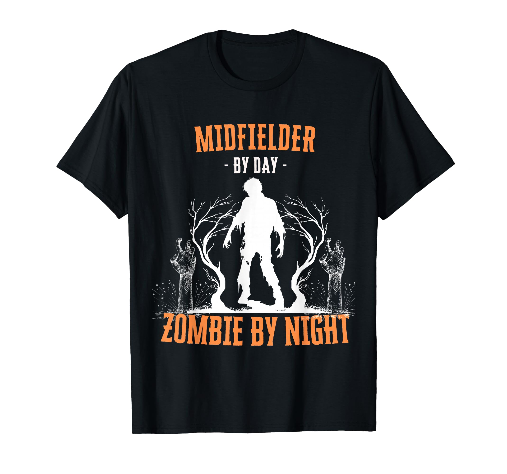 Midfielder Day Zombie Night Funny T-Shirt - Unique Graphic Unisex - T-Shirt, Sweatshirt, Hoodie