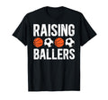 Raising Ballers Basketball Soccer Dad T-Shirt - Streetwear Style Unisex - T-Shirt, Sweatshirt, Hoodie