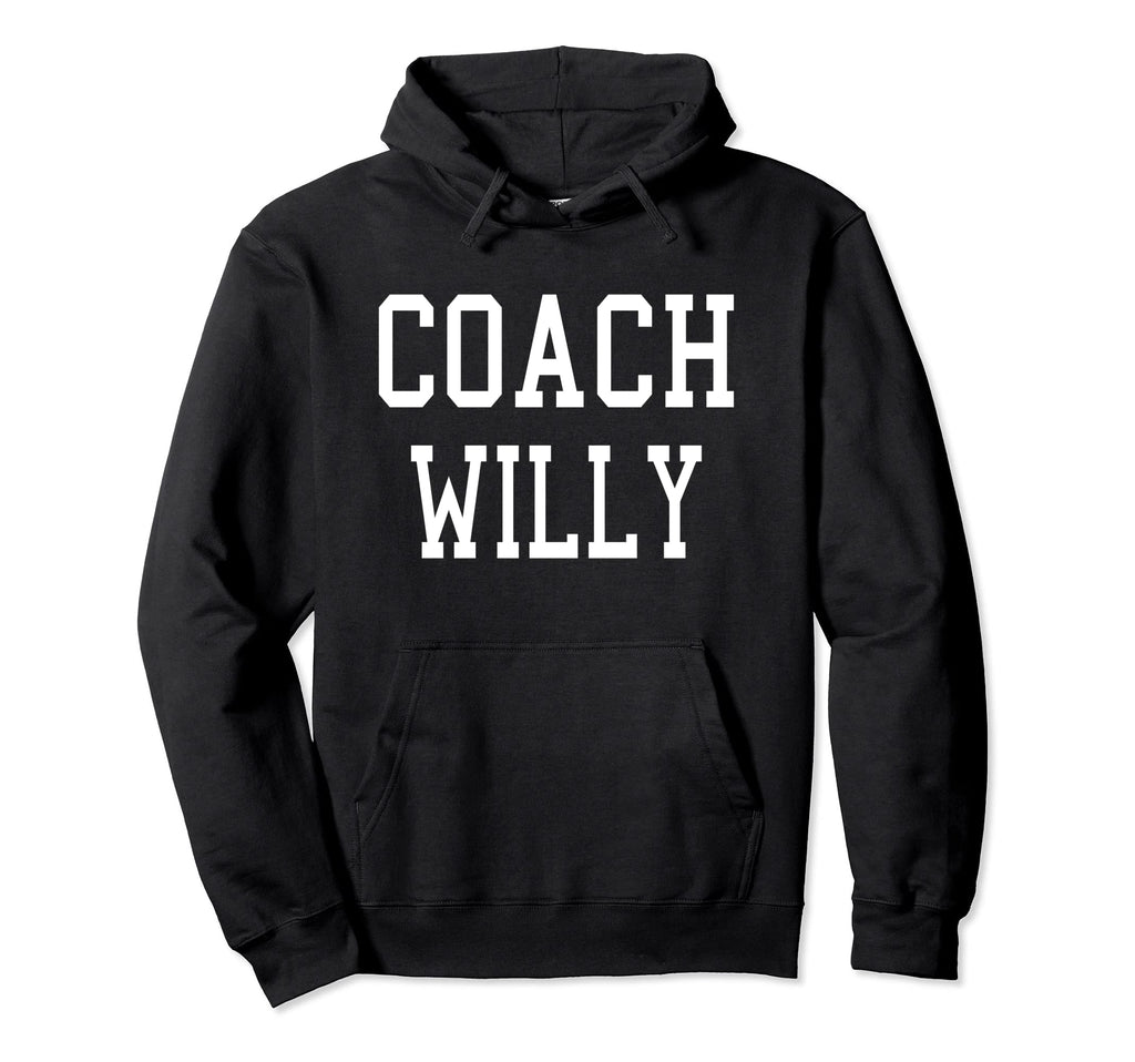Coach Willy Custom Football Soccer Hoodie - Streetwear Style Men Women - T-Shirt, Sweatshirt, Hoodie