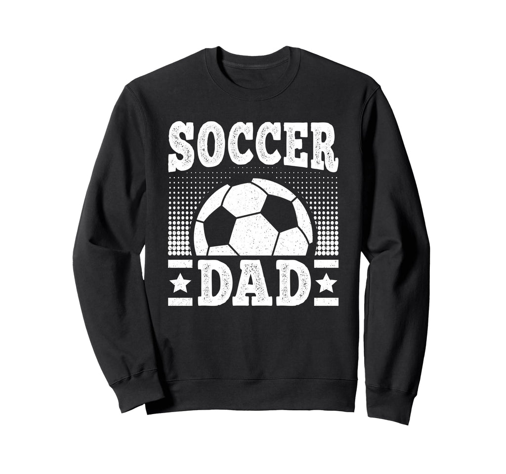 Soccer Dad Soccer Player Sweatshirt - Aesthetic Graphic Men Women - T-Shirt, Sweatshirt, Hoodie