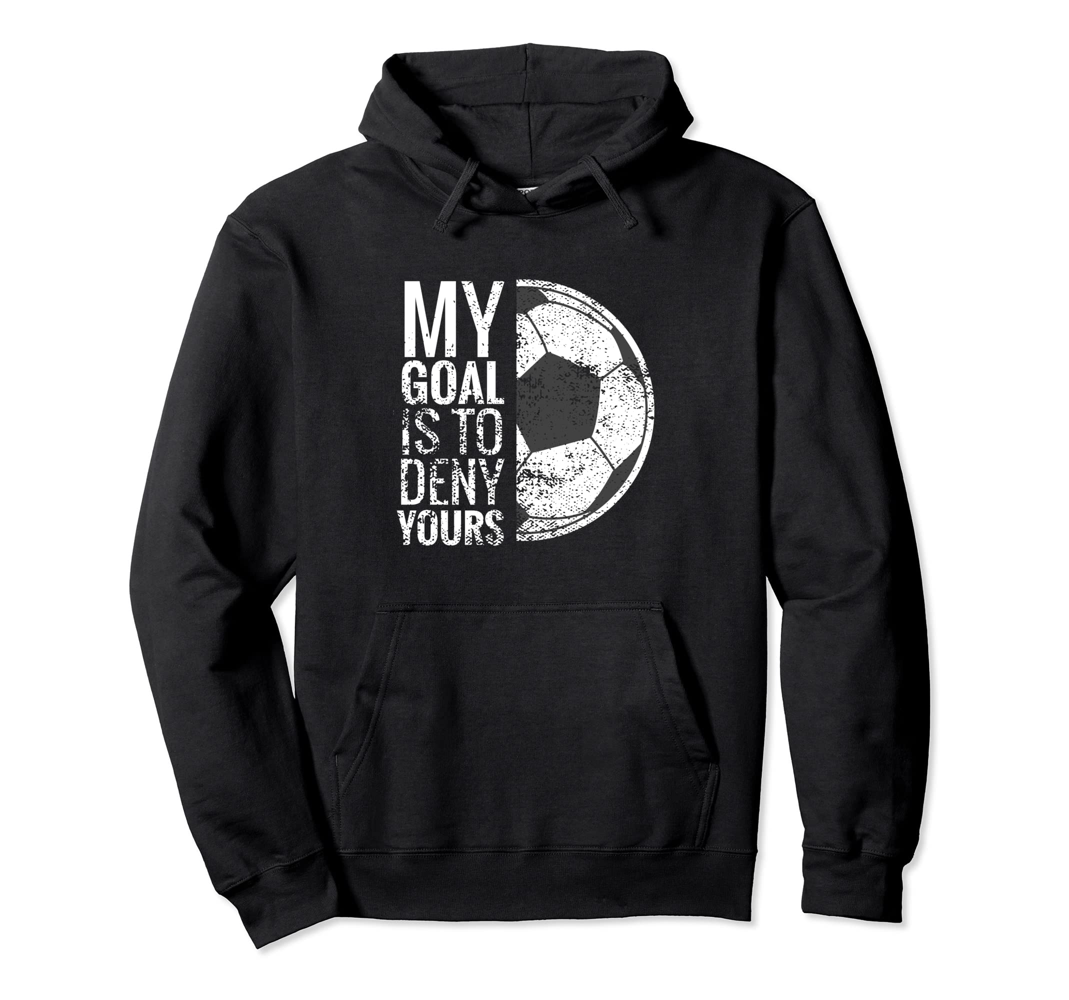 Soccer Goalie Keeper Goal I My Hoodie - Casual Everyday Wear Men Women - T-Shirt, Sweatshirt, Hoodie