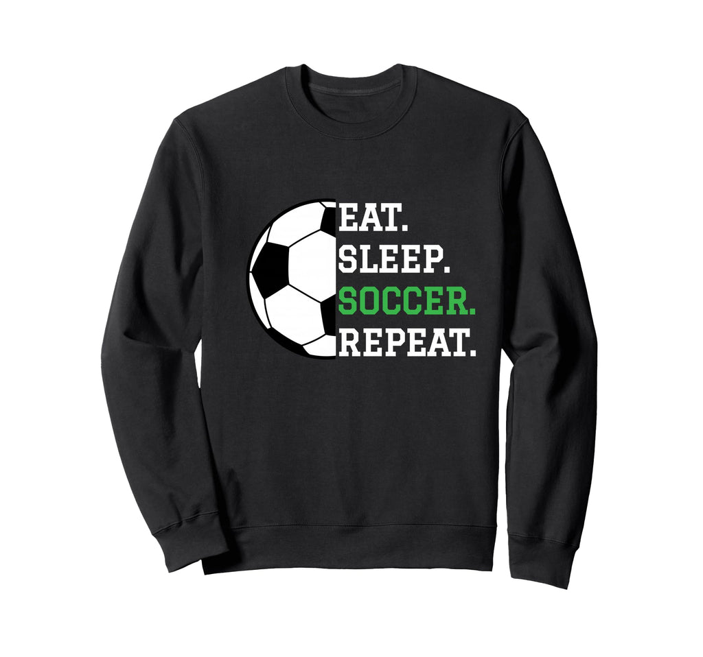 Soccer Player Soccer Lover Eat Sleep Sweatshirt - Graphic Print for Adults - T-Shirt, Sweatshirt, Hoodie