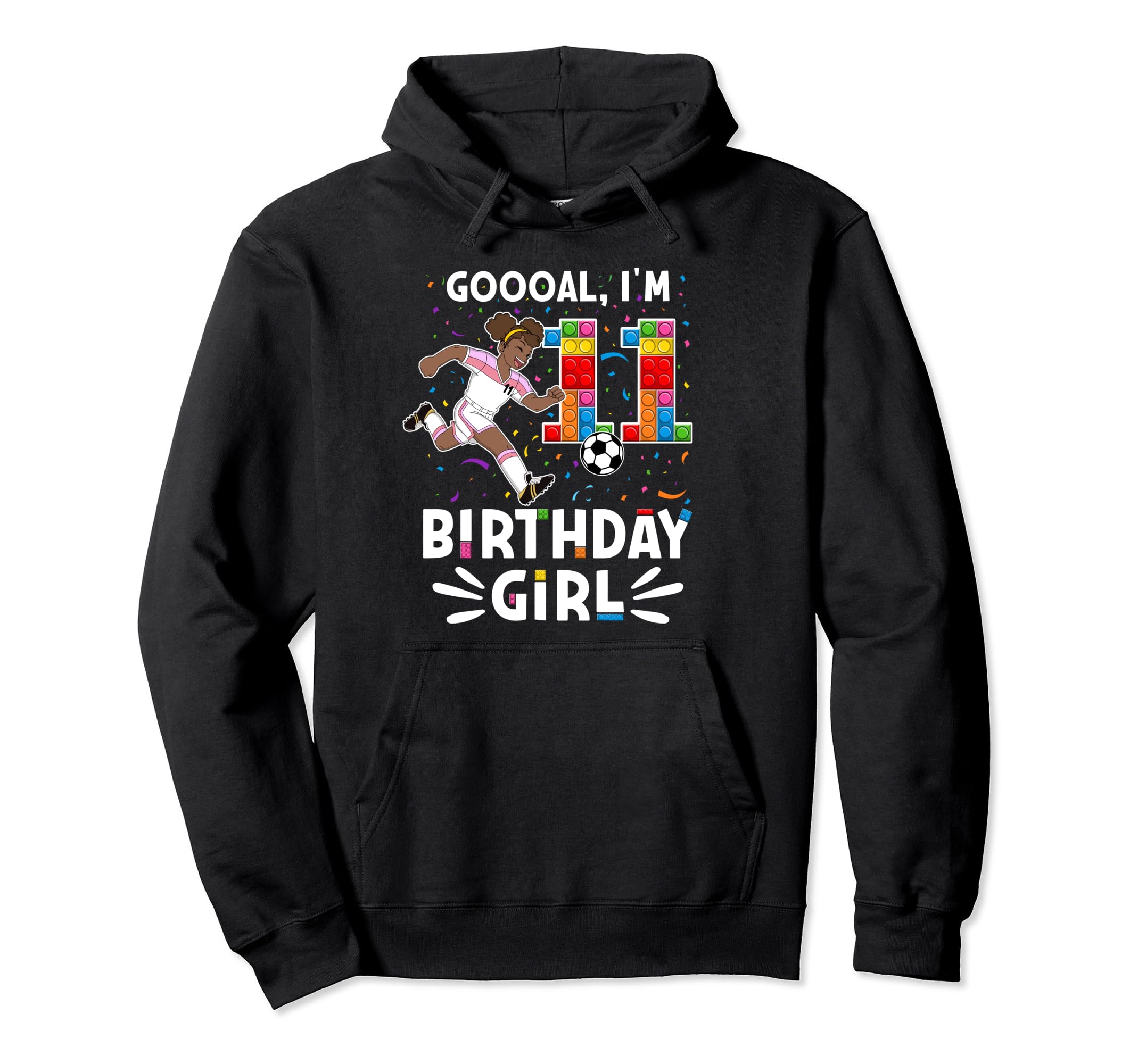 Goooal Im 11 I Building Blocks I 11Th Hoodie - Streetwear Style for Adults - T-Shirt, Sweatshirt, Hoodie