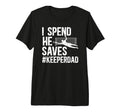 Mens I Spend He Saves Soccer Keeper Dad T-Shirt - Trendy Graphic Men Women - T-Shirt, Sweatshirt, Hoodie