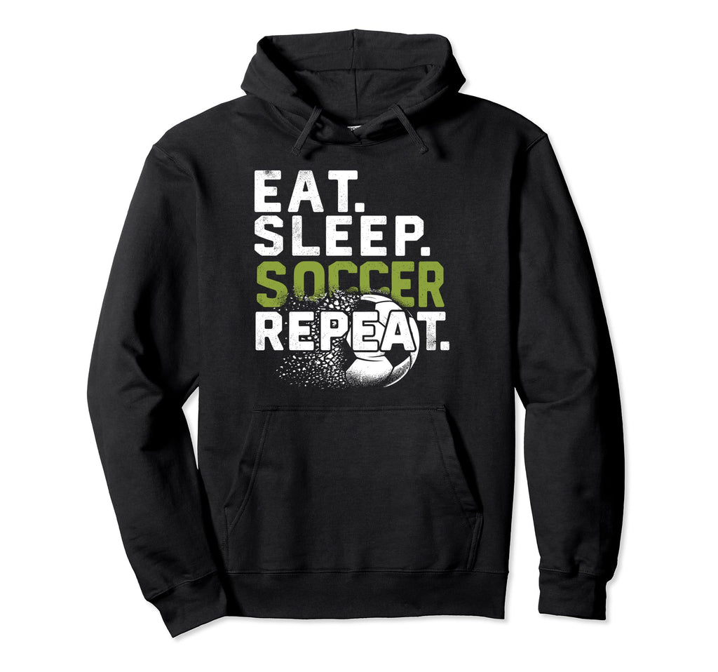 Funny Soccer Eat Sleep Soccer Repeat Hoodie - Aesthetic Graphic for Adults - T-Shirt, Sweatshirt, Hoodie