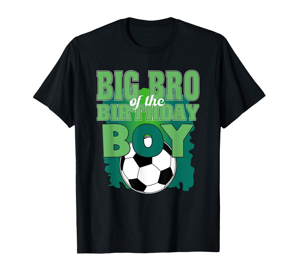 Big Bro Birthday Soccer Group Family T-Shirt - Graphic Print Unisex - T-Shirt, Sweatshirt, Hoodie